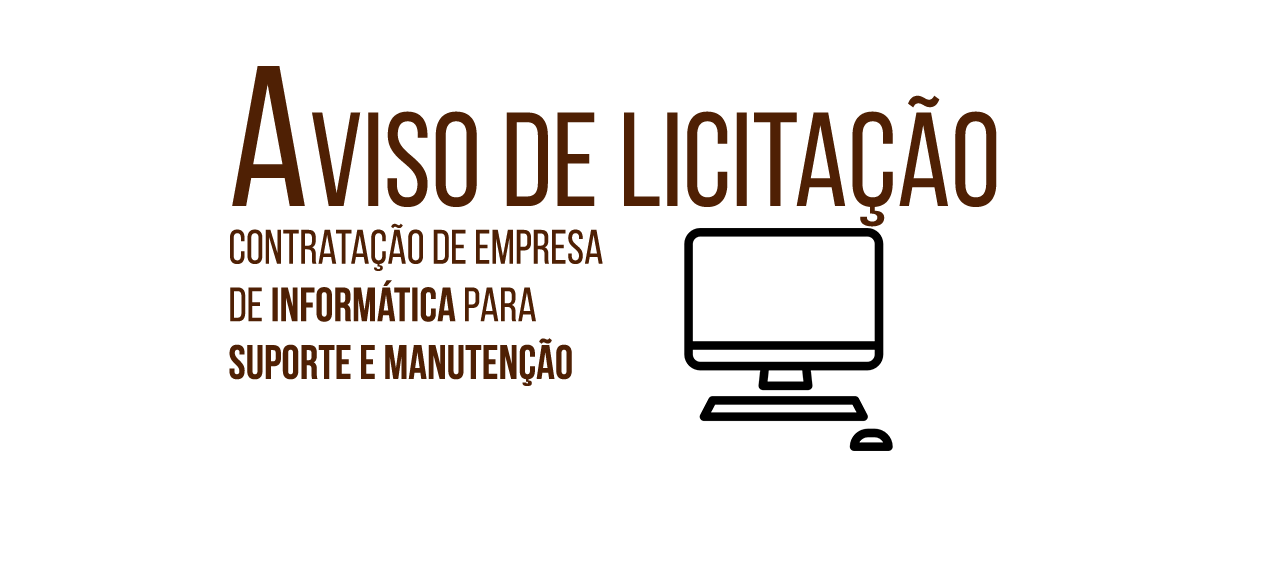 Aviso de licitação para  contratação de empresa para suporte e manutenção em informática 