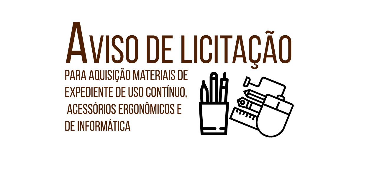 Aviso de Processo para fornecimento de Materiais de expediente de uso contínuo, acessórios ergonômicos e de informática