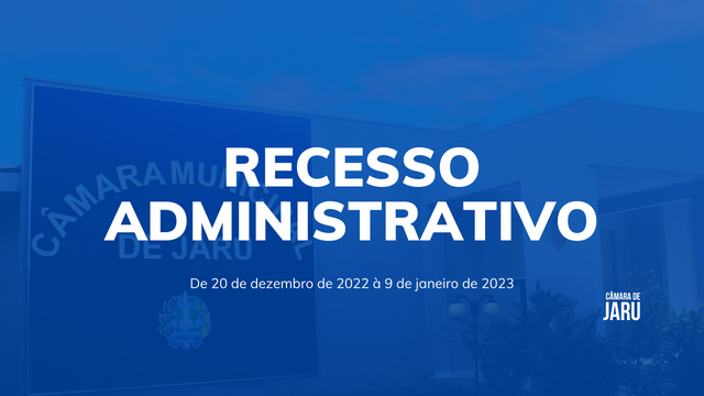 Câmara Municipal de Jaru entra em recesso administrativo