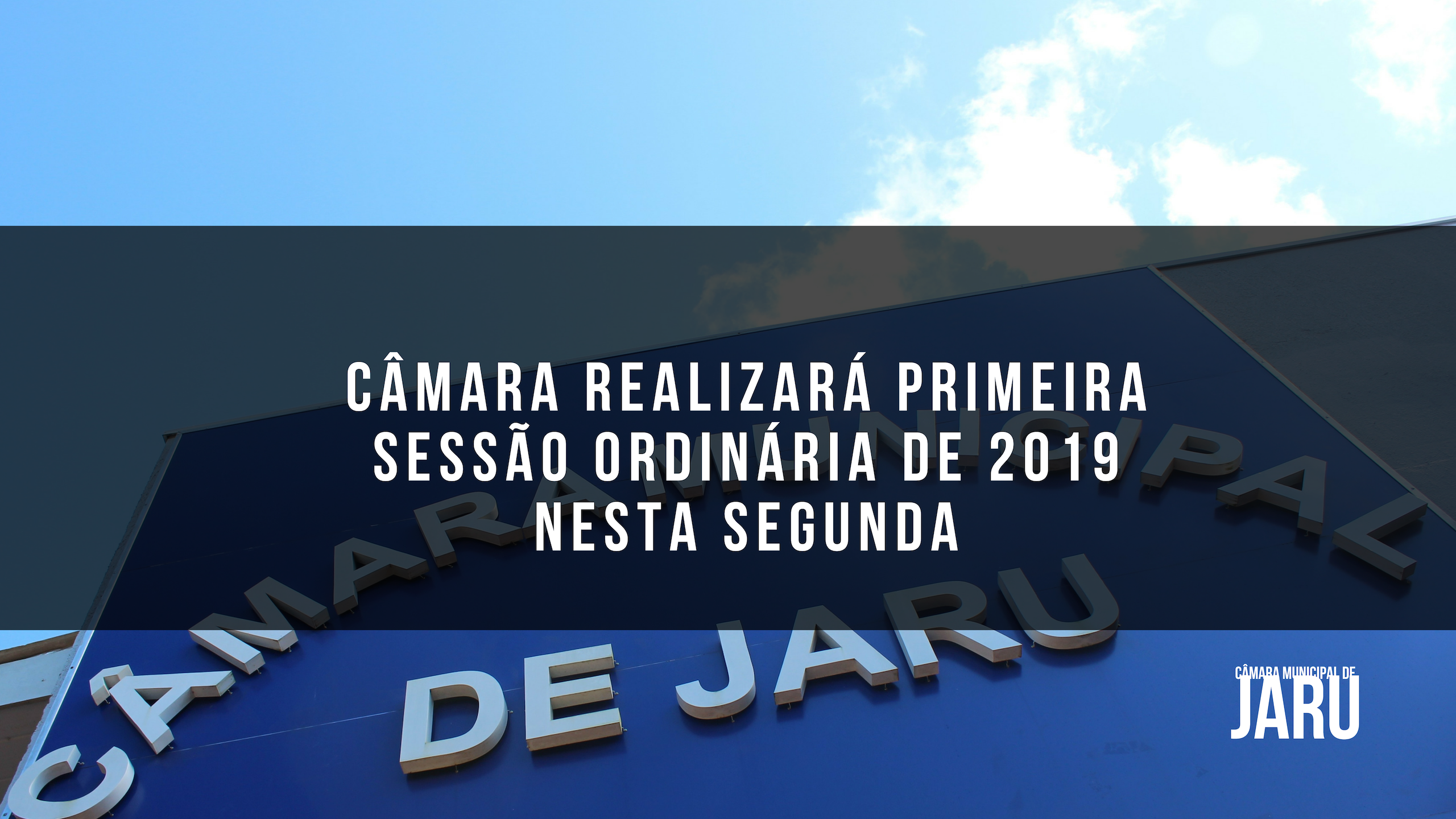 Câmara realizará primeira sessão ordinária de 2019 nesta segunda 