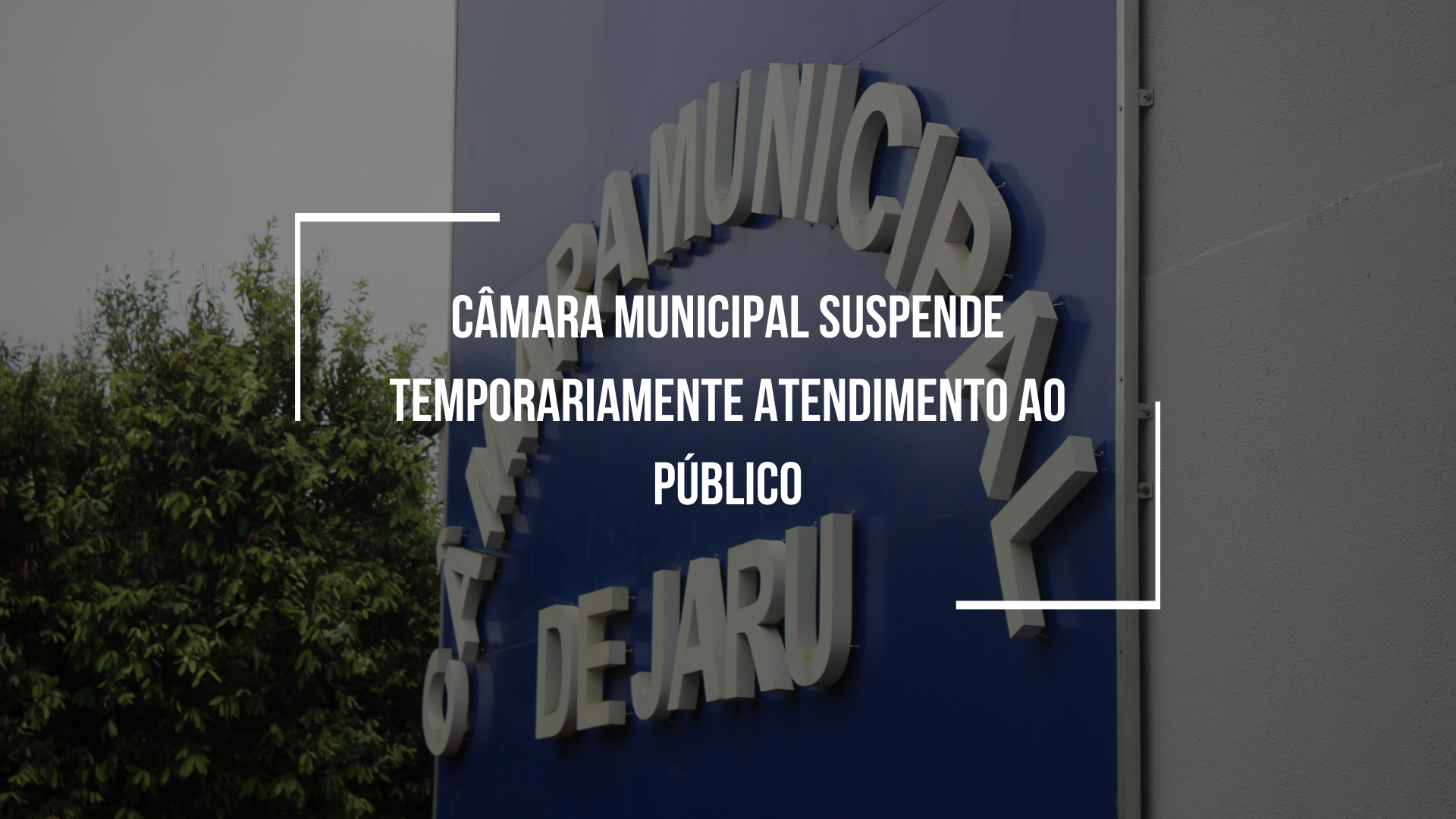 COVID-19: Câmara Municipal suspende atendimento ao público