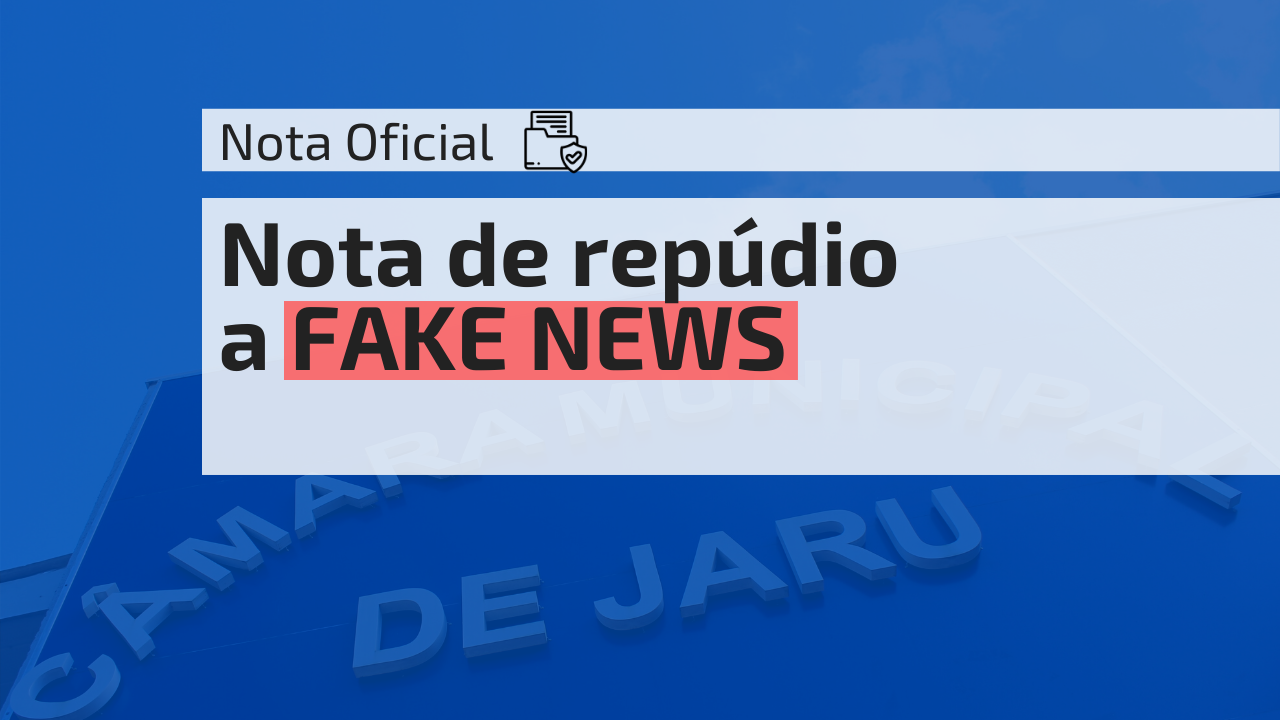 JARU: Nota de repúdio a FAKE NEWS realizada por meio de redes sociais